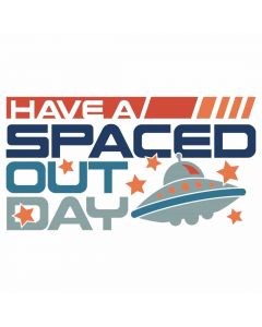 Have a Spaced Out Day, Alien, Space, SVG