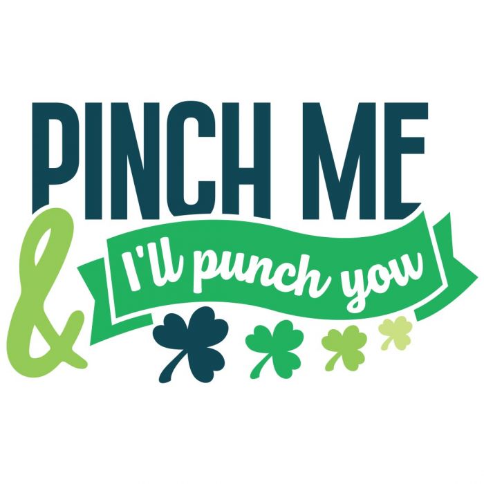 Pinch Me and I'll Punch You, St. Patrick's Day, SVG