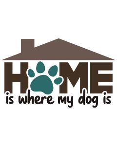 Home is Where My Dog is, Animal, Pet, Dog, SVG Design