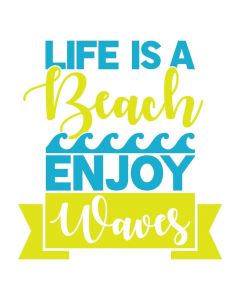 Life is a Beach Enjoy the Waves, Vacation, SVG Design