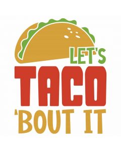 Lets Taco 'Bout It, Food, SVG Design, Sublimation Design