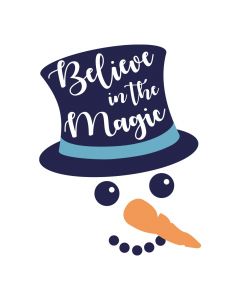 Believe in the Magic, Snowman, Holiday, SVG Design