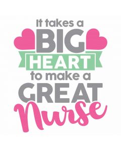 It Takes a Big Heart to Make a Great Nurse, SVG Design