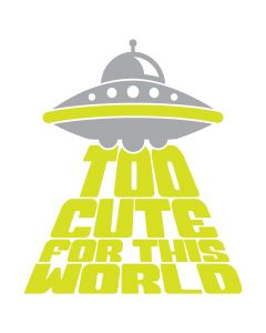 Too Cute for this World, Alien, Kids, SVG