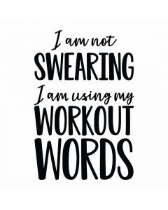 I Am Not Swearing I am Using My Workout Words, Humorous