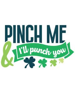 Pinch Me and I'll Punch You, St. Patrick's Day, SVG