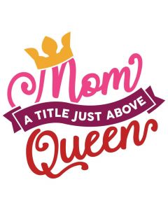 Mom A Title Just Above Queen, Mother's Day, SVG