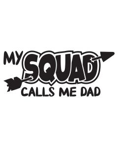 My Squad Calls Me Dad, Arrow, Father's Day, SVG Design