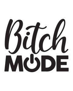 Bitch Mode, Power, Boss Lady, SVG Design