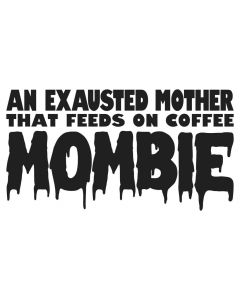 Mombie, Feeds on Coffee, Mothers, Halloween, SVG Design