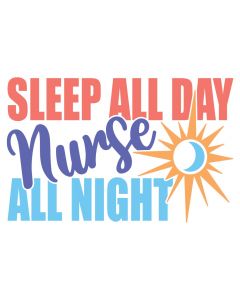 Sleep All Day Nurse All Night, Medical, SVG