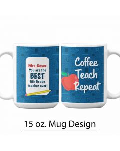 Coffee, Teach, Repeat, 15 oz. Pre-designed Template