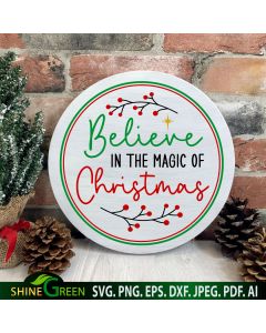 Believe in the Magic of Christmas Round Sign SVG