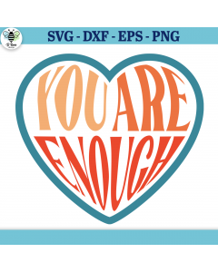 You Are Enough Heart SVG