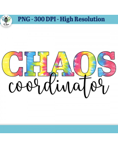 Chaos Coordinator Tie Dye PNG | Mom Life Quote