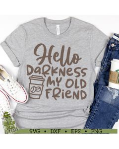 Hello Darkness Funny Coffee SVG File