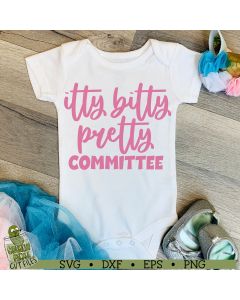 Itty Bitty Pretty Committee Baby SVG File