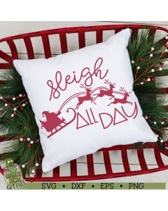 Christmas SVG File - Sleigh All Day Santa