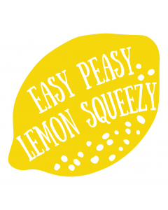 EASY PEASY LEMON SQUEEZY