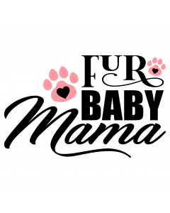 FUR BABY MAMA