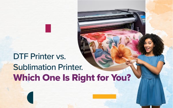  DTF vs Sublimation Printer: Which Should You Choose?