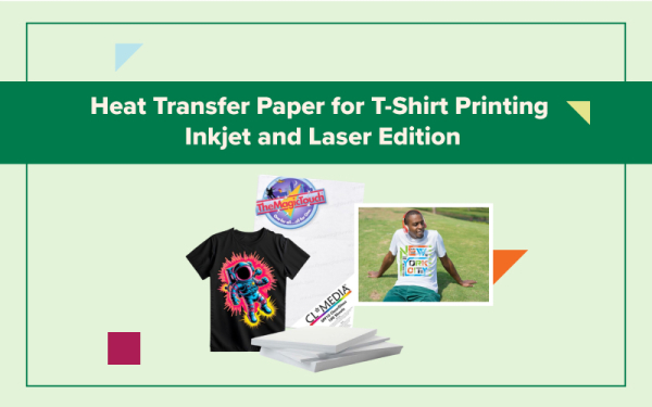 Heat Transfer Paper for T-Shirt Printing – Inkjet and Laser Edition 