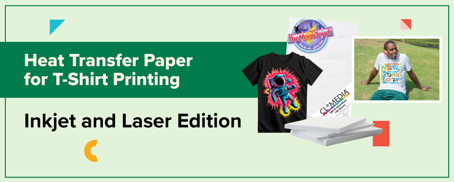 Heat Transfer Paper for T-Shirt Printing – Inkjet and Laser Edition 