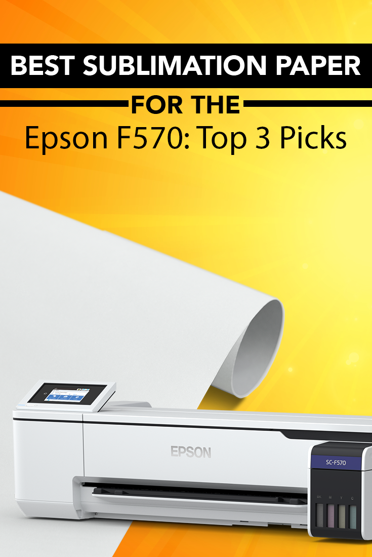 Best Sublimation Paper for the Epson F570