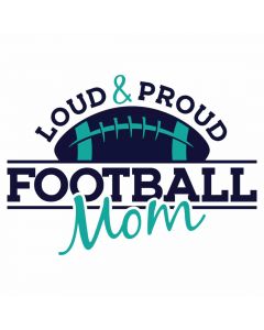 Loud and Proud Football Mom, Sports, SVG Design