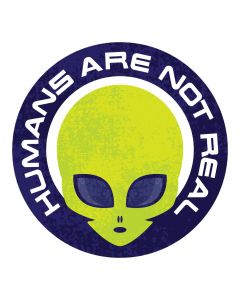 Humans Are Not Real, Alien, Outer Space, Sublimation