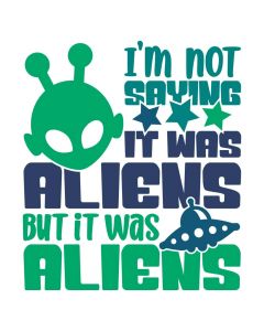 I'm Not Saying It Was Aliens But It Was Aliens, SVG